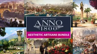 Anno 1800 - Aesthetic Artisans