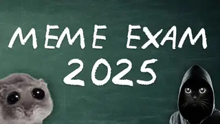 MEME EXAM 2025
