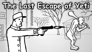 The Last Escape of Yeti