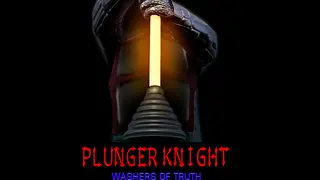 Plunger Knight - Washers of Truth