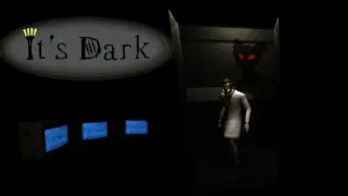 It's Dark