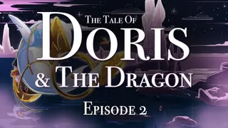 The Tale of Doris and the Dragon - Episode 2