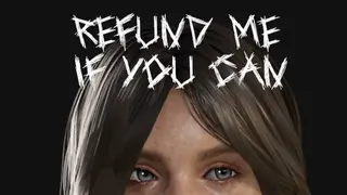 Refund Me If You Can
