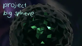Project Big Sphere