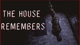 The House Remembers