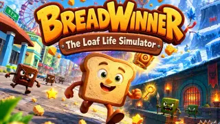 Breadwinner - The Loaf Life Simulator