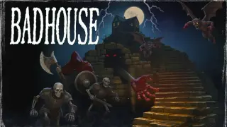 Bad House