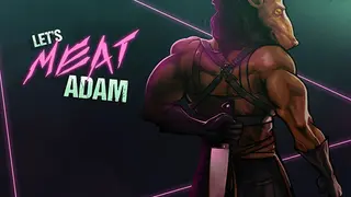 Let's MEAT Adam