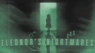 Eleonor's Nightmares