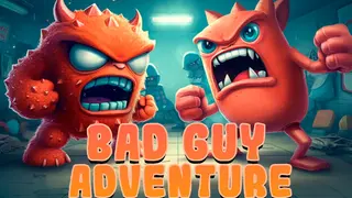 Bad Guy Adventure