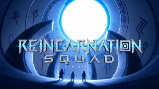 Reincarnation Squad