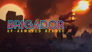 Brigador: Up-Armored Deluxe Deluxe