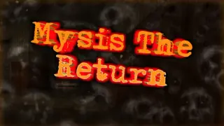 Mysis: The Return