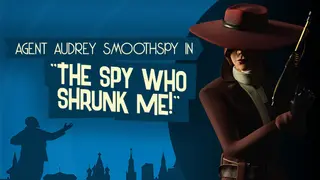 The Spy Who Shrunk Me