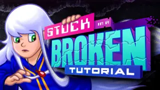 Stuck in a Broken Tutorial