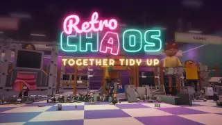 Retro Chaos: Together Tidy Up