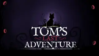 Tom’s Last Adventure