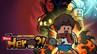 Holy Potatoes! I'm A Hero?!