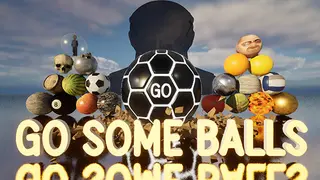 GO SOME BALLS