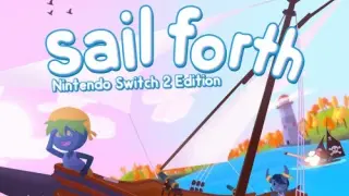 Sail Forth – Nintendo Switch 2 - Switch