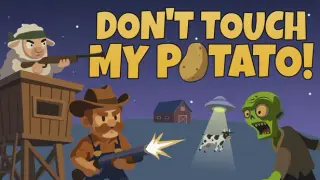 Don’t Touch My Potato!