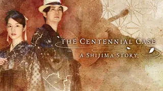 The Centennial Case : A Shijima Story
