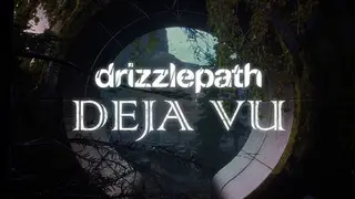 Drizzlepath: Deja Vu
