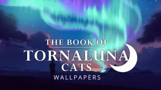 The Book of Tornaluna Cats - Wallpapers