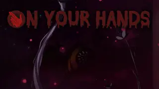 On Your Hands