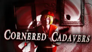 Cornered Cadavers