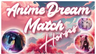 Anime Dream Match: Horses
