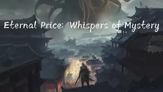 Eternal Price: Whispers of Mystery