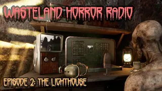 Wasteland Horror Radio: Episode 2 - The Lighthouse