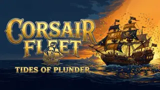 Corsair Fleet: Tides of Plunder
