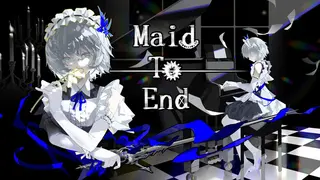 Maid To END