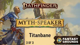 Fantasy Grounds - Pathfinder 2 RPG - Myth-Speaker Adventure Path: Titanbane (3 of 3)