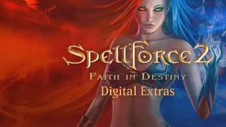 SpellForce 2: Faith in Destiny - Digital Extras