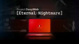 Project DeepWeb: Eternal Nightmare