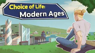 Choice of Life: Modern Ages