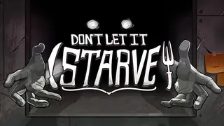 Don't Let It Starve