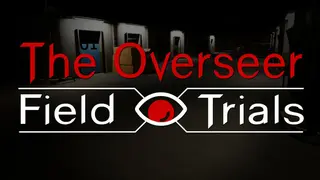 The Overseer: Field Trials
