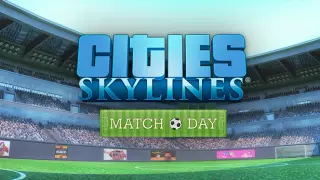 Cities: Skylines - Match Day