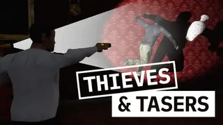 Thieves and Tasers