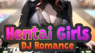 Hentai Girls: DJ Romance - Switch