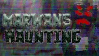 Marwan's Haunting