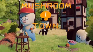 Mushroom Town