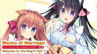Wanko of Marriage ~Welcome to The Dog's Tail!~