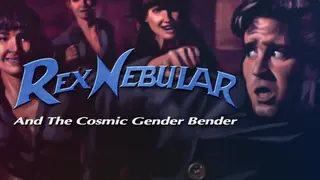 Rex Nebular and the Cosmic Gender Bender