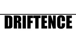 Driftence