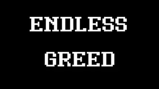 Endless Greed